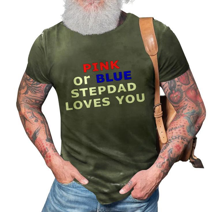 Pink Or Blue Stepdad Loves You Gift 3D Print Casual Tshirt
