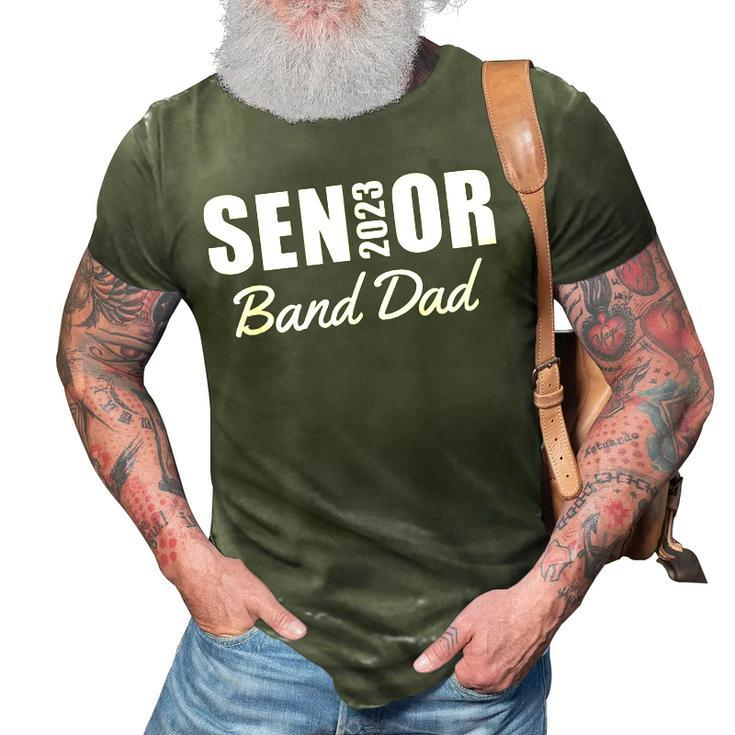 Senior Band Dad 2023 Marching Band Parent Class Of 2023  3D Print Casual Tshirt