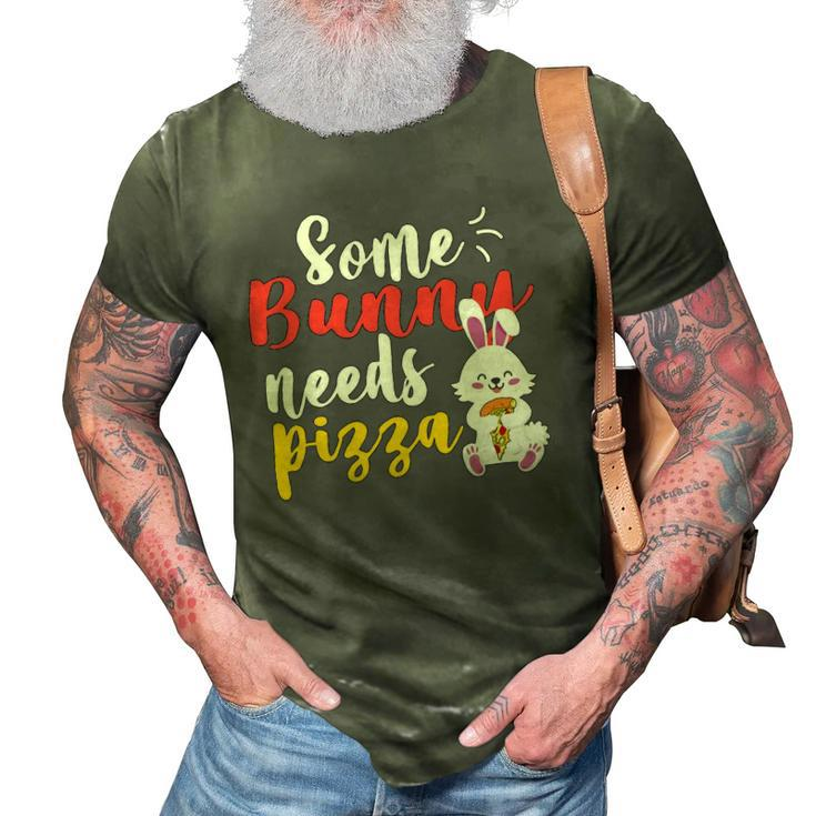 Some Bunny Needs Pizza  Funny Easter Day Pizza Day 3D Print Casual Tshirt