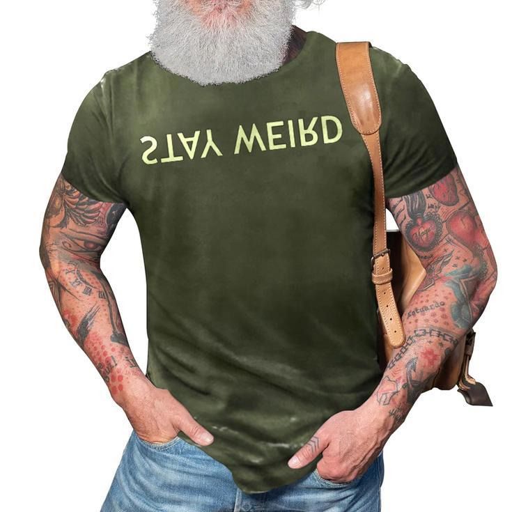 Stay Weird V2 3D Print Casual Tshirt