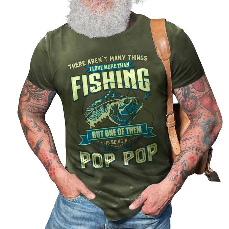 Things I Love More Than Fishing - Pop Pop 3D Print Casual Tshirt