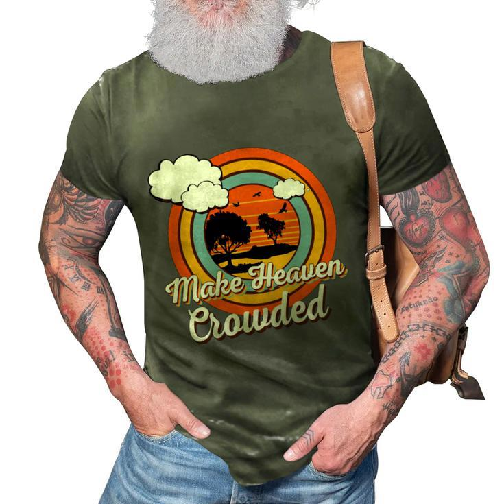 Vintage Retro Make Heaven Crowded Christian Believer Jesus Gift 3D Print Casual Tshirt