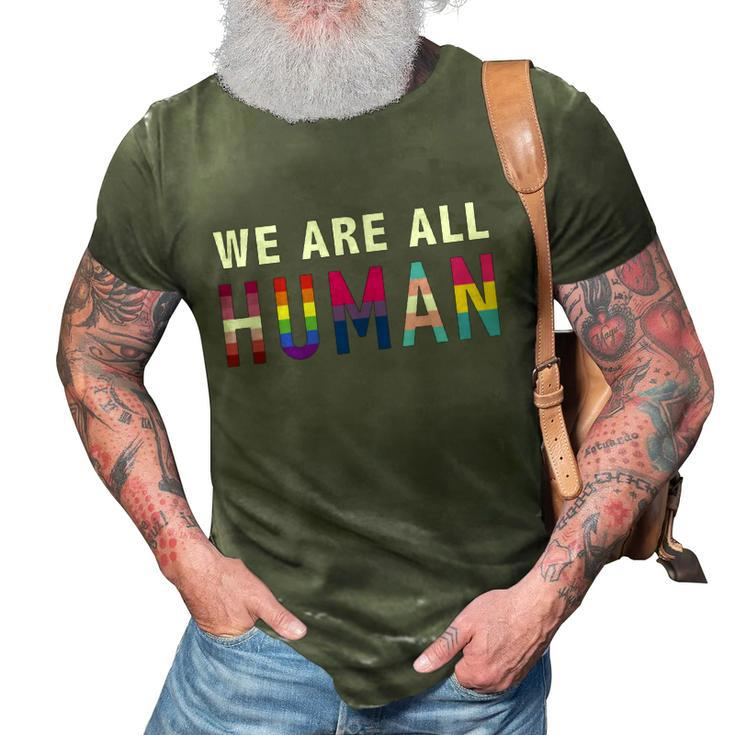 We Are All Human With Lgbtq Flags For Pride Month Meaningful Gift 3D Print Casual Tshirt