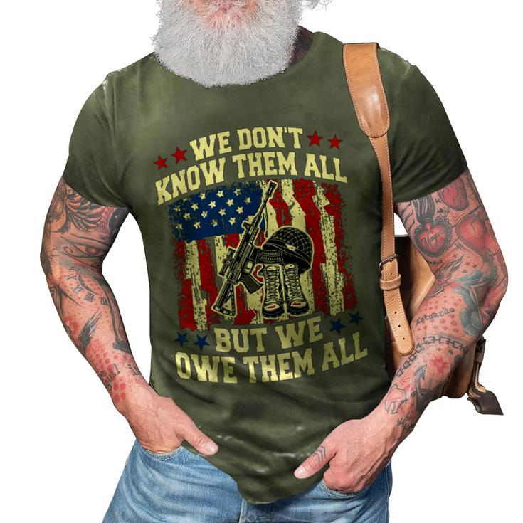 We Dont Know Them All But We Owe Them All 4Th Of July  3D Print Casual Tshirt