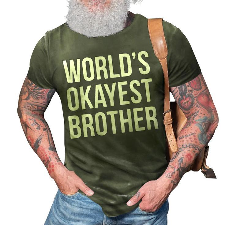 Worlds Okayest Brother V2 3D Print Casual Tshirt