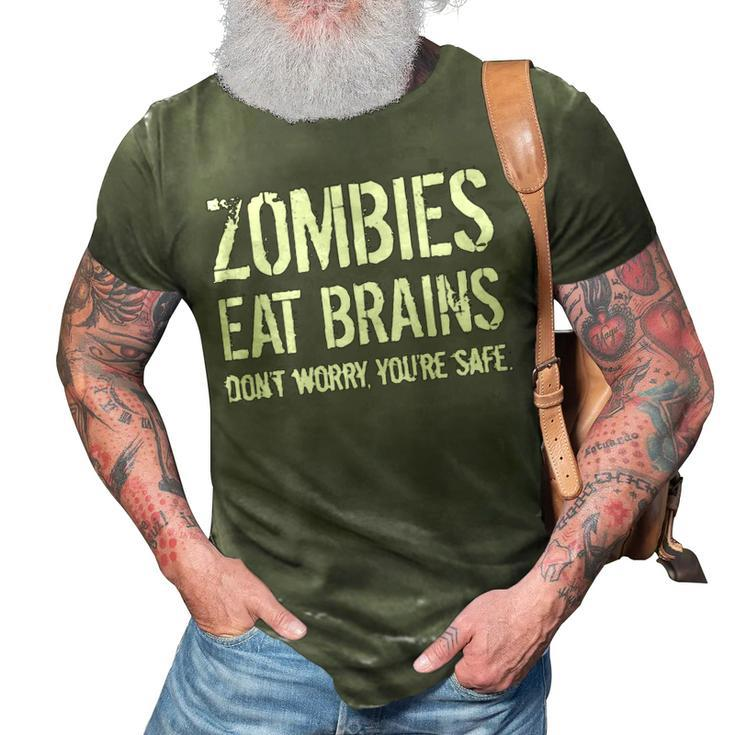 Zombies Eat Brains So Youre Safe 3D Print Casual Tshirt