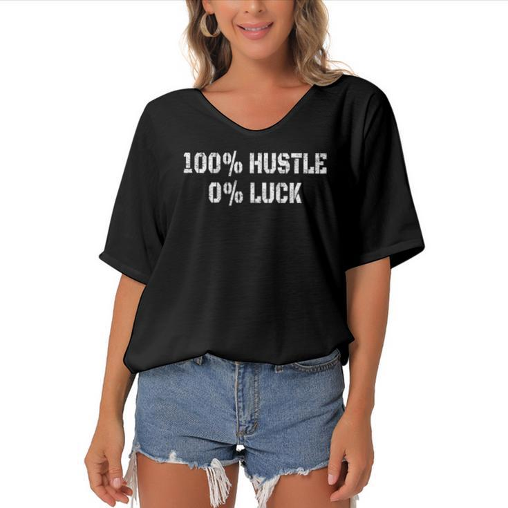 100 Hustle 0 Luck Entrepreneur Hustler Women's Bat Sleeves V-Neck Blouse