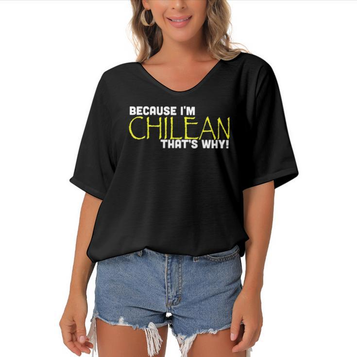 Because I&8217M Chilean That&8217S Why Funny Gift Chile Women's Bat Sleeves V-Neck Blouse