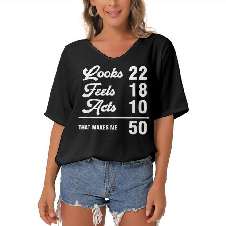 Funny 50Th Birthday Look 22 Feels 18 Acts 10 50 Years Old  Women's Bat Sleeves V-Neck Blouse