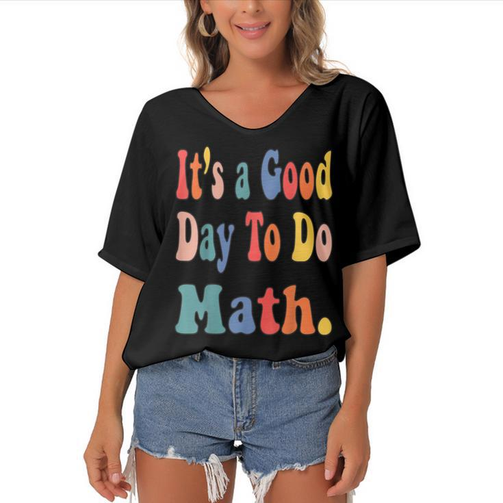 Funny Its A Good Day To Do Math Teachers Back To School  Women's Bat Sleeves V-Neck Blouse
