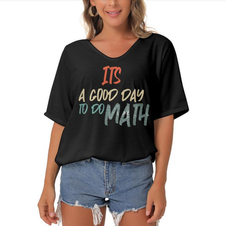 Funny Math Lover Its A Good Day To Do Math Teachers  Women's Bat Sleeves V-Neck Blouse