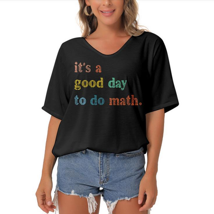 Its A Good Day To Do Math Teachers Back To School  Women's Bat Sleeves V-Neck Blouse