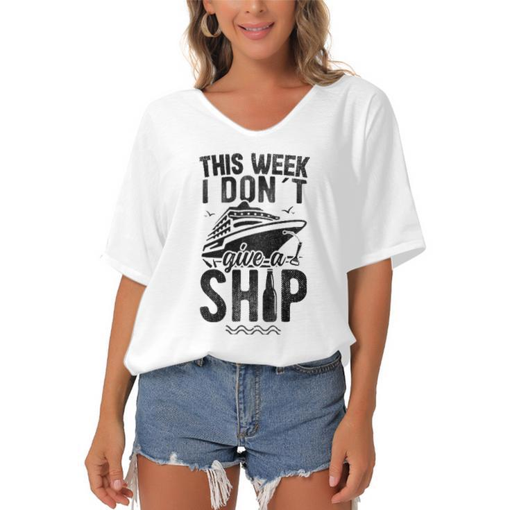 This Week I Don&8217T Give A Ship Cruise Trip Vacation Funny Women's Bat Sleeves V-Neck Blouse