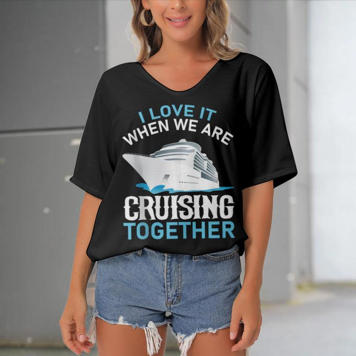 Cruising Friends I Love It When We Are Cruising Together Women's Bat Sleeves V-Neck Blouse