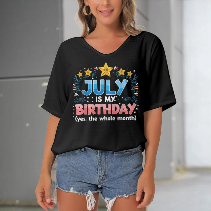 Funny July Is My Birthday Yes The Whole Month Birthday Women's Bat Sleeves V-Neck Blouse