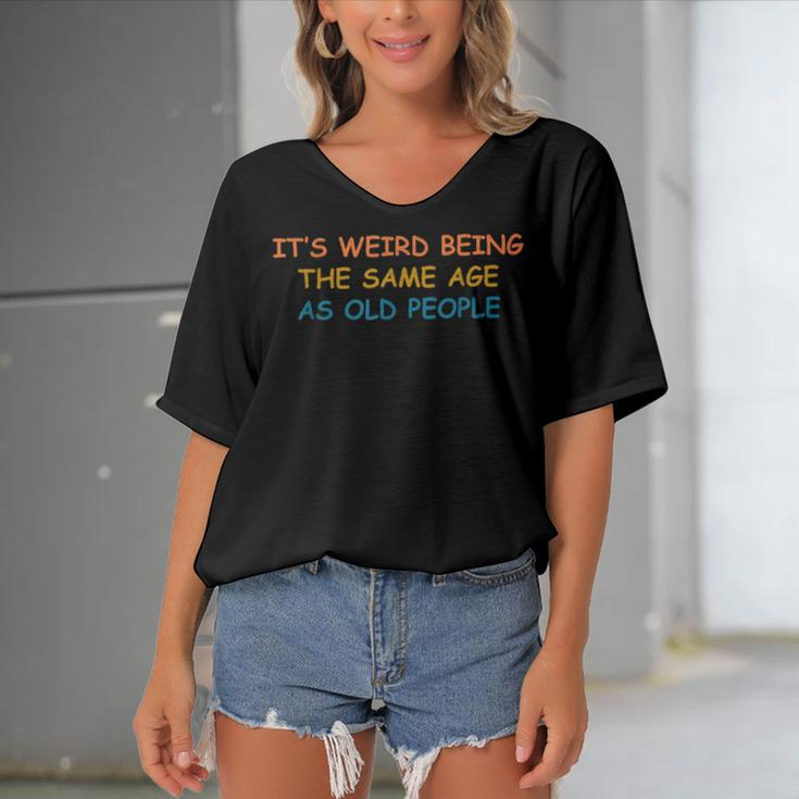 Its Weird Being The Same Age As Old People Funny Vintage Women's Bat Sleeves V-Neck Blouse