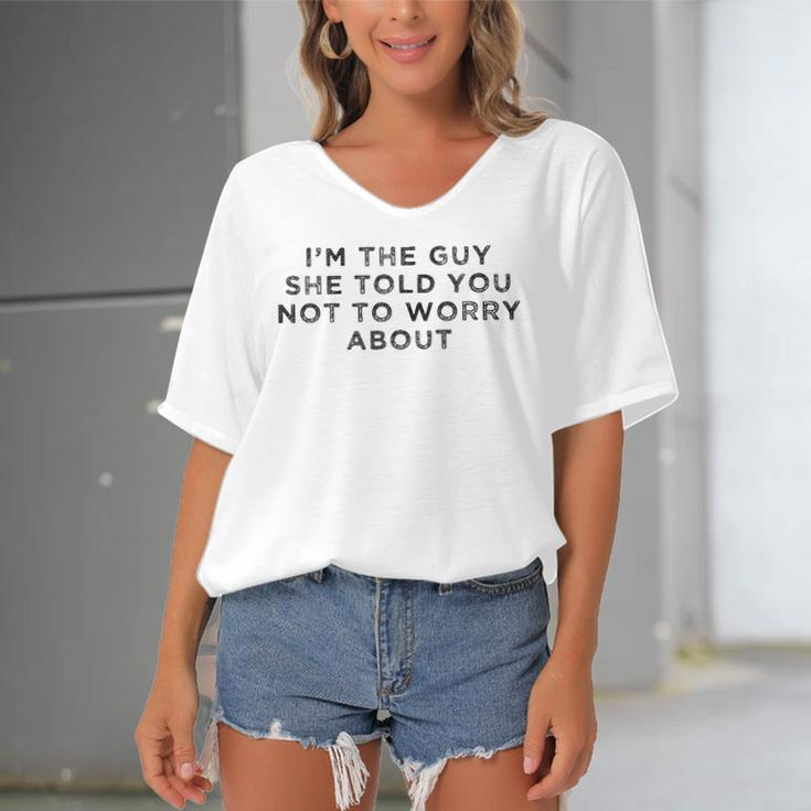 I&8217M The Guy She Told You Not To Worry About Women's Bat Sleeves V-Neck Blouse