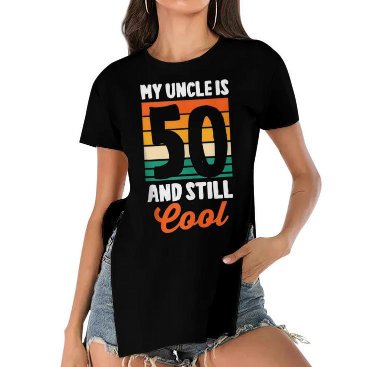 50Th Birthday 50 Years Old My Uncle Is 50 And Still Cool   Women's Short Sleeves T-shirt With Hem Split