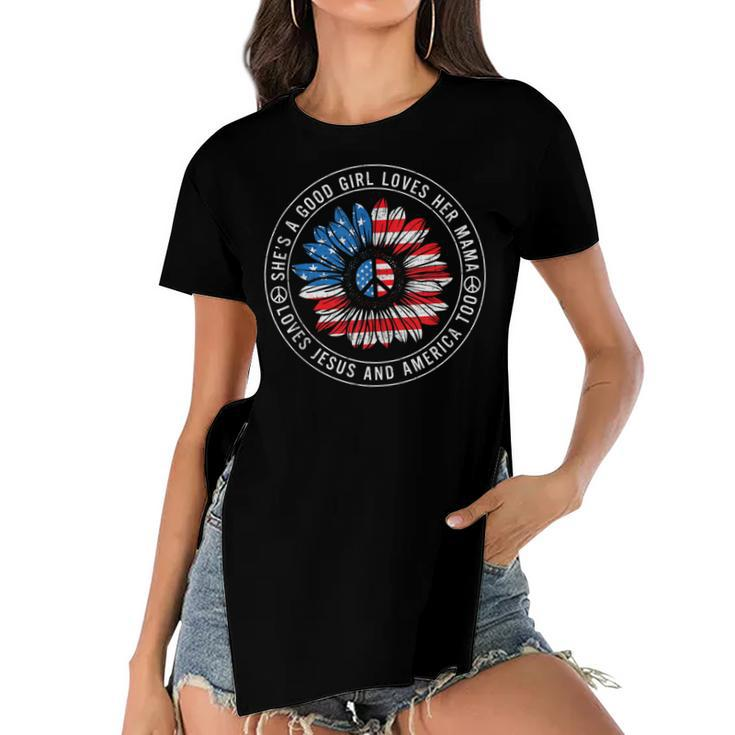A Good Girl Loves Her Mama Jesus And America Too 4Th Of July  Women's Short Sleeves T-shirt With Hem Split
