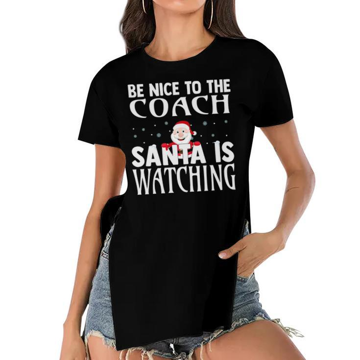 Be Nice To The Coach Santa Is Watching Funny Christmas Women's Short Sleeves T-shirt With Hem Split
