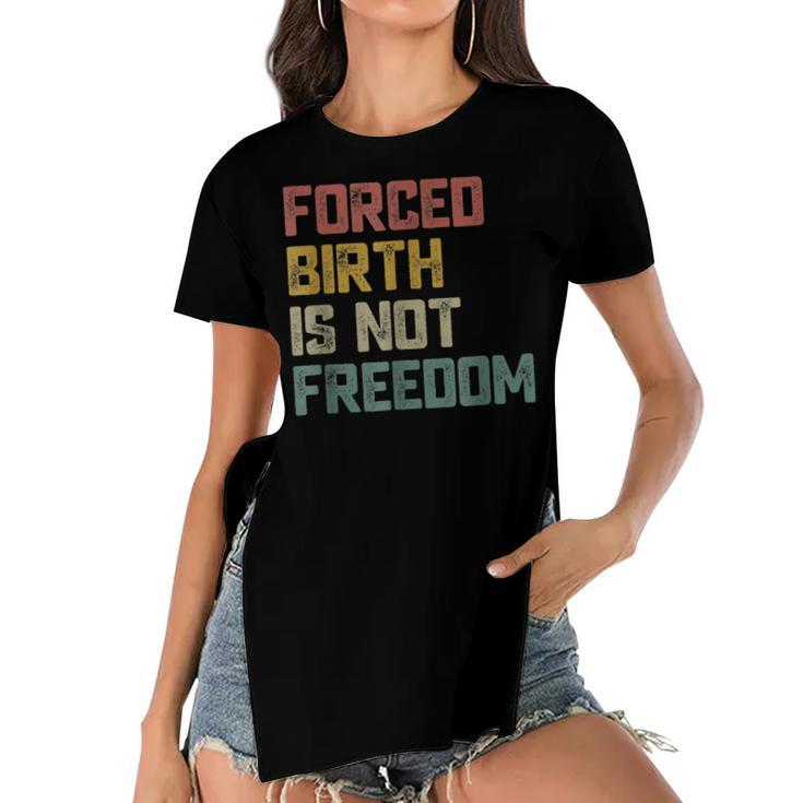 Forced Birth Is Not Freedom Feminist Pro Choice  V2 Women's Short Sleeves T-shirt With Hem Split
