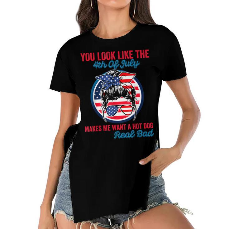 Funny You Look Like The 4Th Of July Makes Me Want A Hot Dog  V3 Women's Short Sleeves T-shirt With Hem Split
