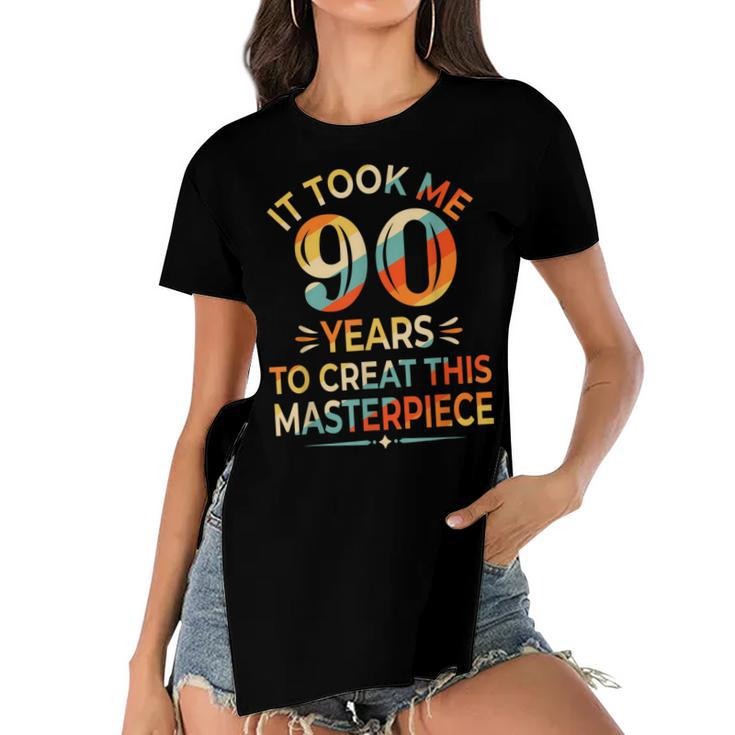 It Took Me 90 Years To Create This Masterpiece 90Th Birthday  Women's Short Sleeves T-shirt With Hem Split