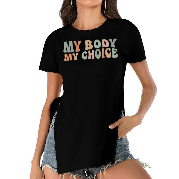 My Body My Choice Feminist Feminism Retro Pro Choice  Women's Short Sleeves T-shirt With Hem Split