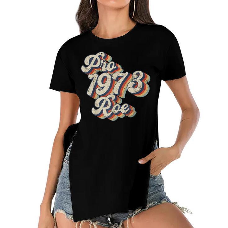 Pro 1973 Roe Pro Choice 1973 Womens Rights Feminism Protect  Women's Short Sleeves T-shirt With Hem Split