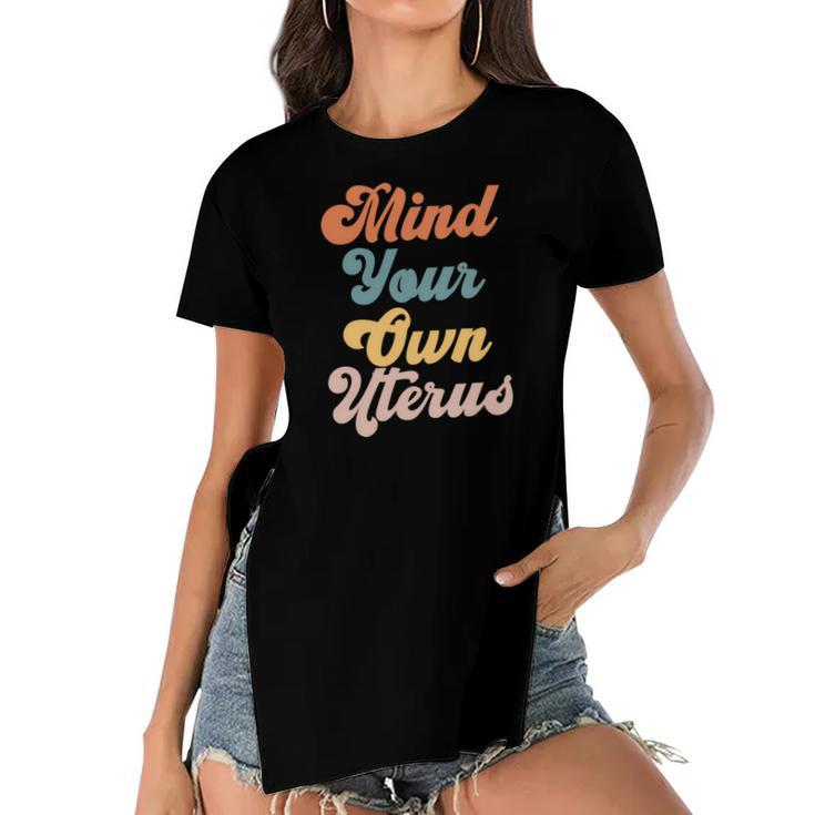 Pro Choice Womens Rights Mind Your Own Uterus Women's Short Sleeves T-shirt With Hem Split