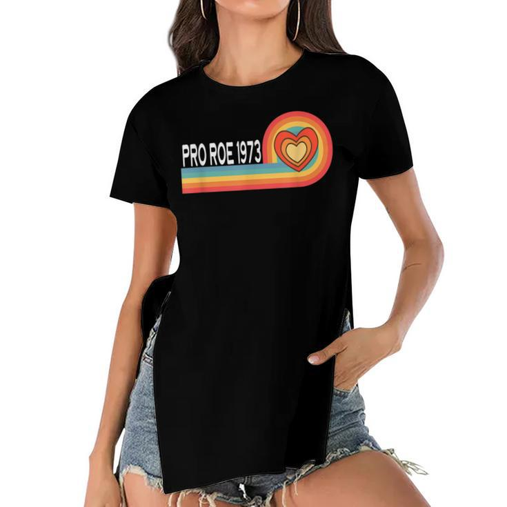 Pro Roe 1973 - Heart Rainbow Feminism Womens Rights Choice  Women's Short Sleeves T-shirt With Hem Split