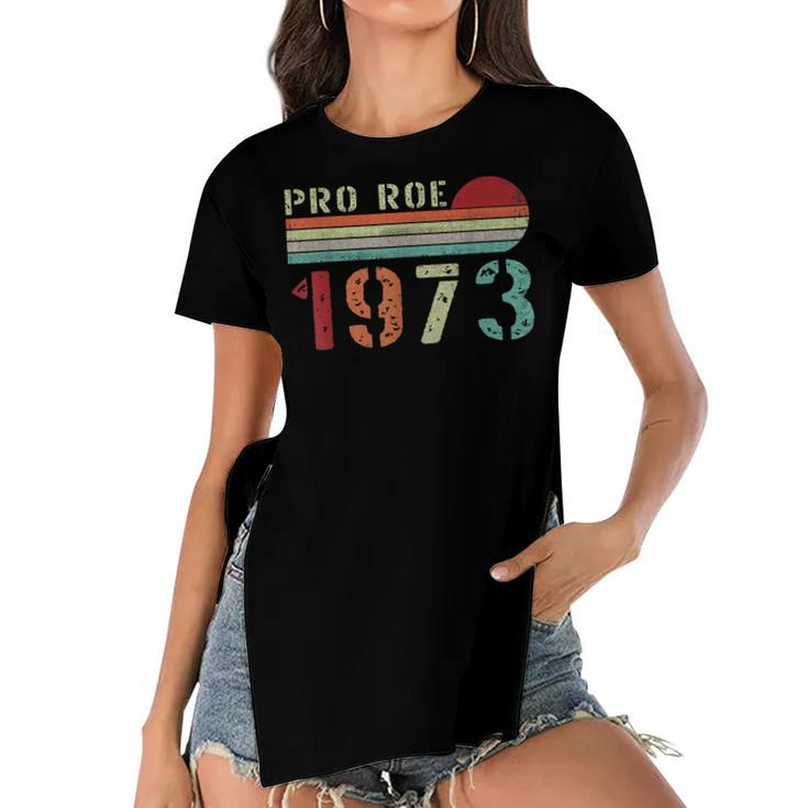 Pro Roe 1973 Roe Vs Wade Pro Choice Womens Rights Retro  Women's Short Sleeves T-shirt With Hem Split