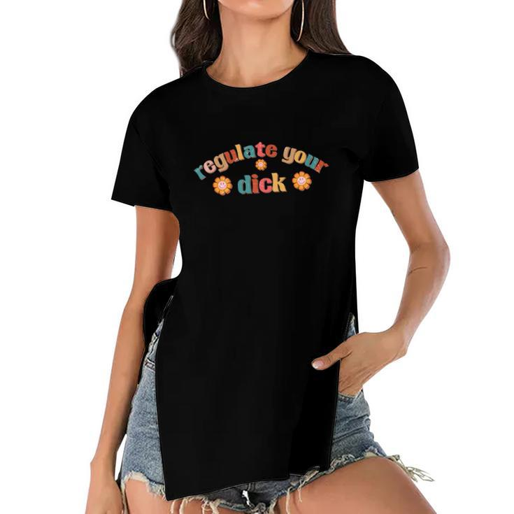 Regulate Your Dicks Pro Choice Rights Flowers Women's Short Sleeves T-shirt With Hem Split