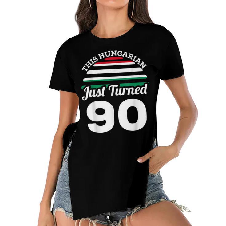 This Hungarian Just Turned 90 Hungary 90Th Birthday Gag Gift  Women's Short Sleeves T-shirt With Hem Split