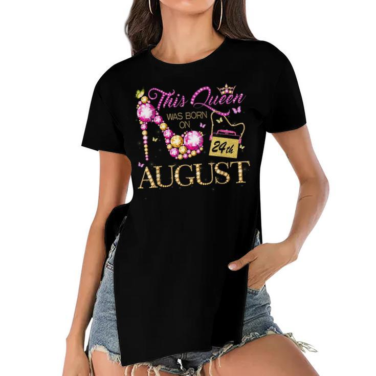 This Queen Was Born On August 24 24Th August Birthday Queen  Women's Short Sleeves T-shirt With Hem Split