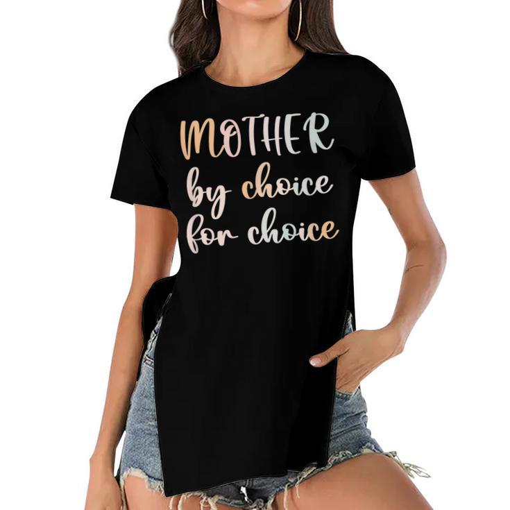 Women Pro Choice Feminist Rights Mother By Choice For Choice  Women's Short Sleeves T-shirt With Hem Split