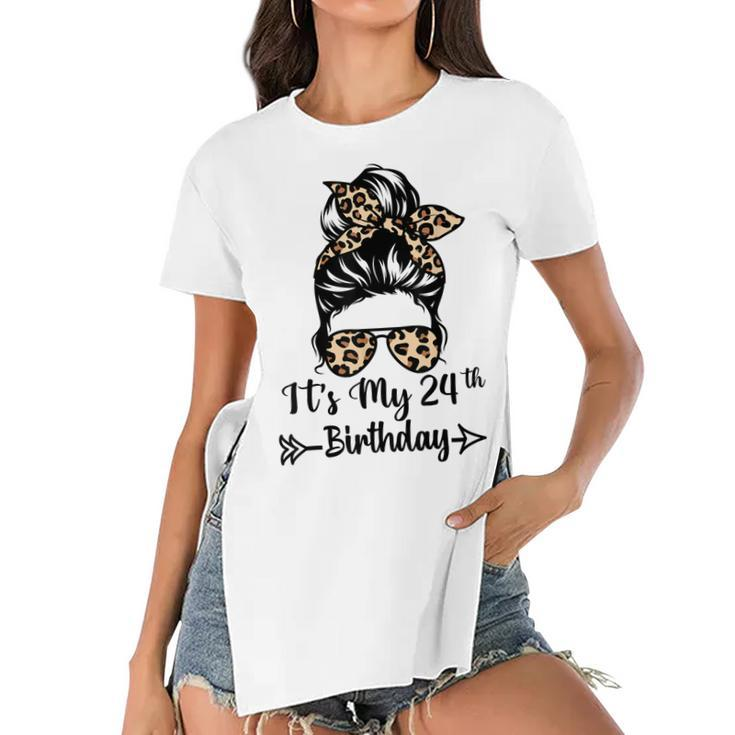 Its My 24Th Birthday Happy 24 Years Old Messy Bun Leopard  Women's Short Sleeves T-shirt With Hem Split
