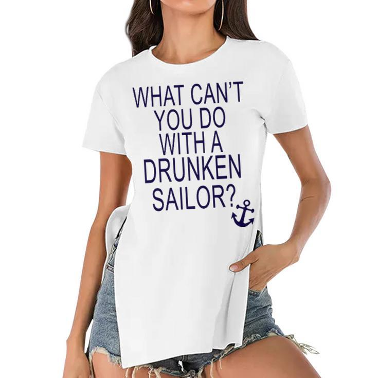 What Cant You Do With A Drunken Sailor Women's Short Sleeves T-shirt With Hem Split
