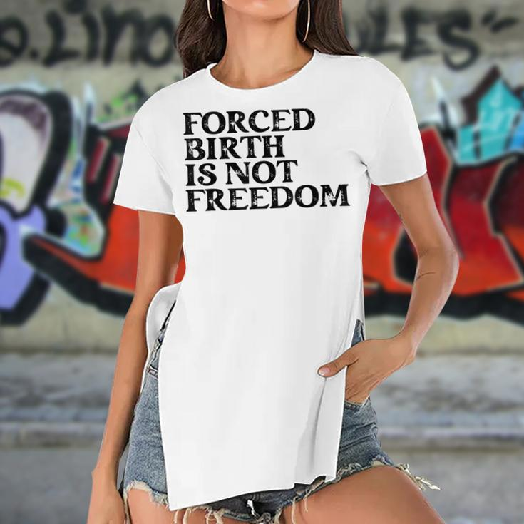 Forced Birth Is Not Freedom Feminist Pro Choice Women's Short Sleeves T-shirt With Hem Split