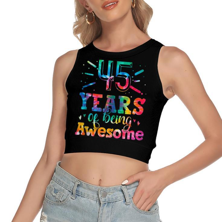 45 Years Of Being Awesome Tie Dye 45 Years Old 45Th Birthday  Women's Sleeveless Bow Backless Hollow Crop Top