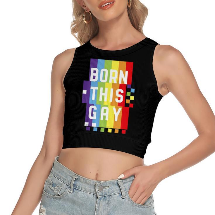 Born This Gay Quote Pride Month Rainbow Women's Crop Top Tank Top