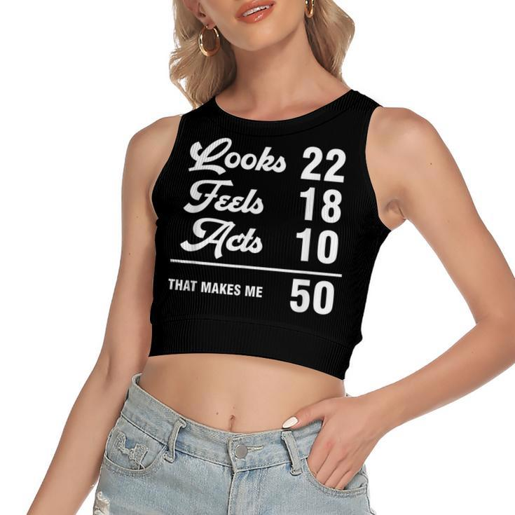 Funny 50Th Birthday Look 22 Feels 18 Acts 10 50 Years Old  Women's Sleeveless Bow Backless Hollow Crop Top
