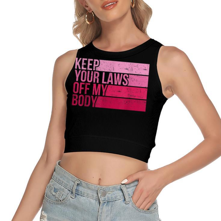 Keep Your Laws Off My Body Pro-Choice Feminist Abortion  Women's Sleeveless Bow Backless Hollow Crop Top