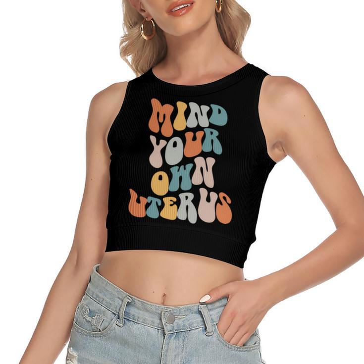 Mind Your Own Uterus Pro Roe Pro Choice Groovy Retro Women's Sleeveless Bow Backless Hollow Crop Top