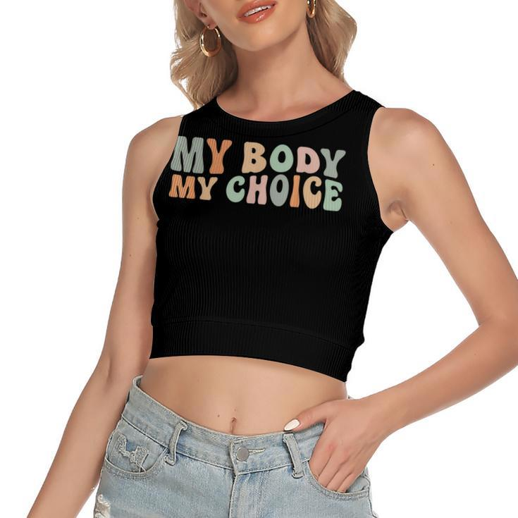 My Body My Choice Feminist Feminism Retro Pro Choice  Women's Sleeveless Bow Backless Hollow Crop Top
