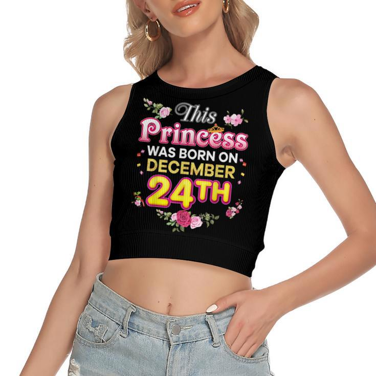 This Princess Was Born On December 24 24Th Happy Birthday  Women's Sleeveless Bow Backless Hollow Crop Top