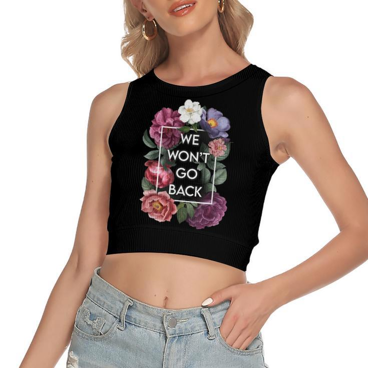 We Wont Go Back Floral Roe V Wade Pro Choice Feminist Women  Women's Sleeveless Bow Backless Hollow Crop Top