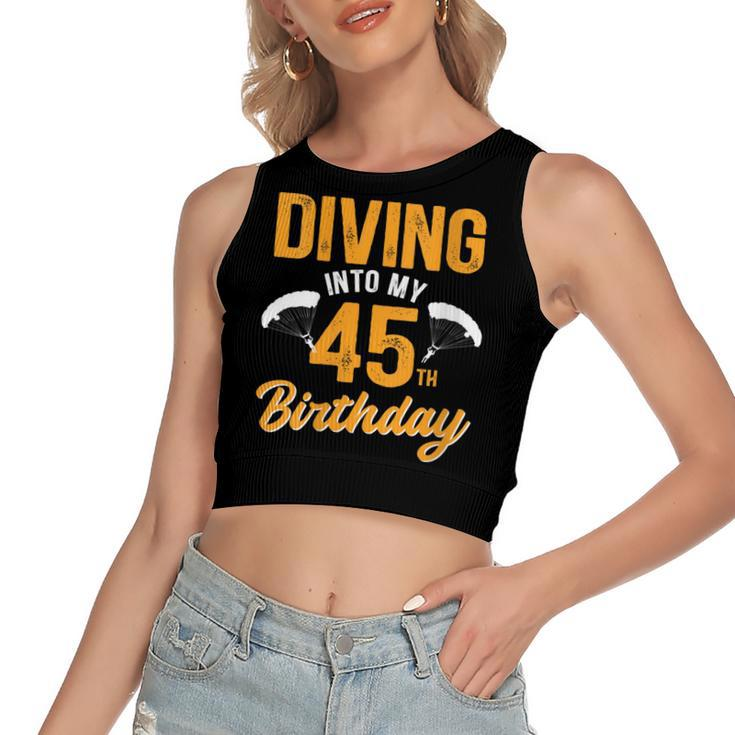 Womens Diving Into My 45Th Birthday Sky Diving Parachute Lover  Women's Sleeveless Bow Backless Hollow Crop Top