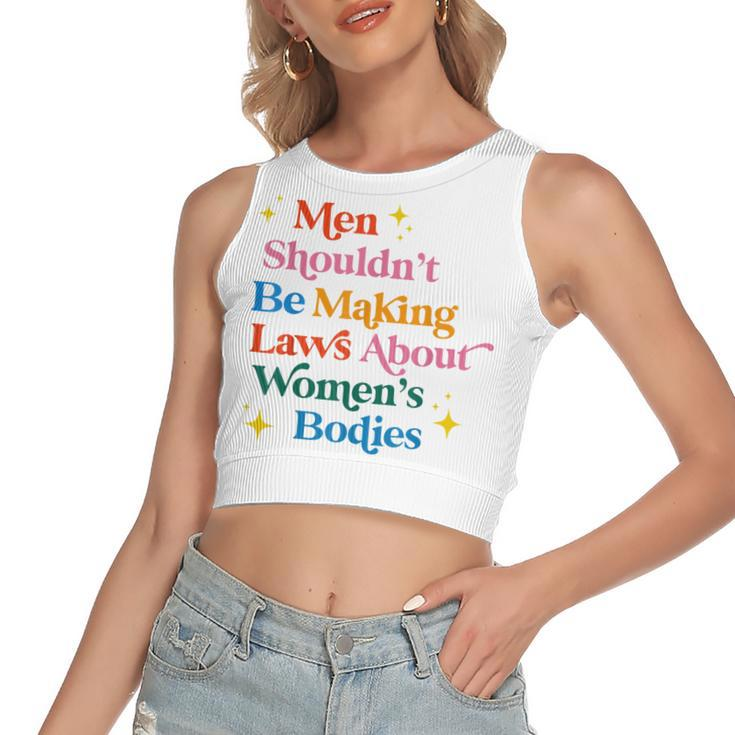 Men Shouldnt Be Making Laws About Womens Bodies Pro Choice  Women's Sleeveless Bow Backless Hollow Crop Top