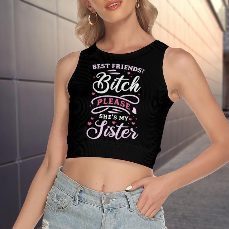 Best Friends Bitch Please She&8217S My Sister  Women's Sleeveless Bow Backless Hollow Crop Top